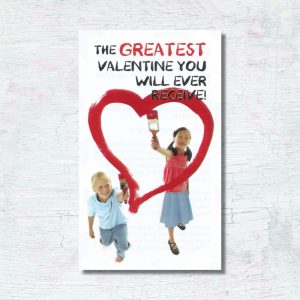 The Greatest Valentine You Will Ever Receive