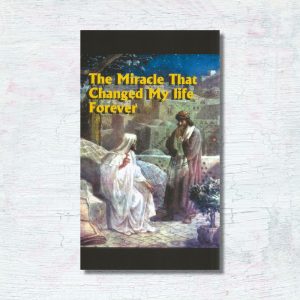 The Miracle That Changed My Life Forever